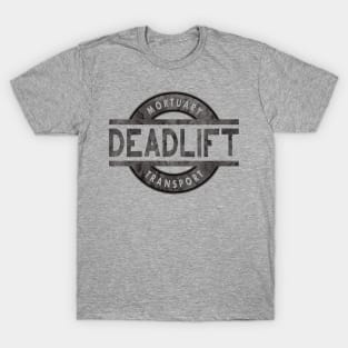 Deadlift Mortuary Transport Funeral Home Removal Service T-Shirt